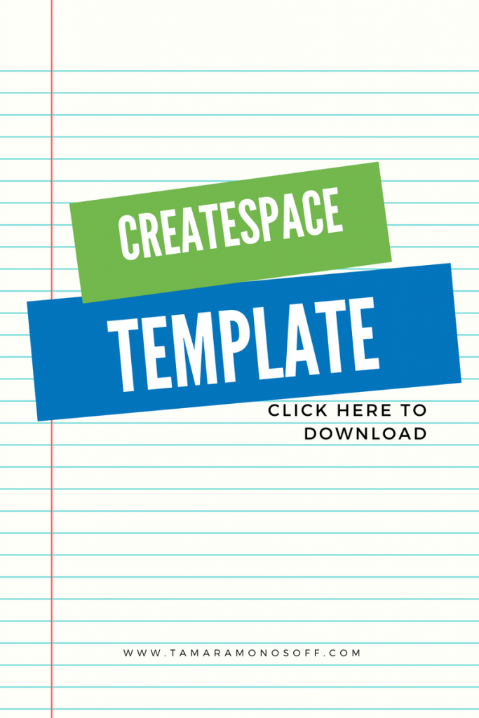 PreFormatted CreateSpace Template for Printed Books! Tamara Monosoff