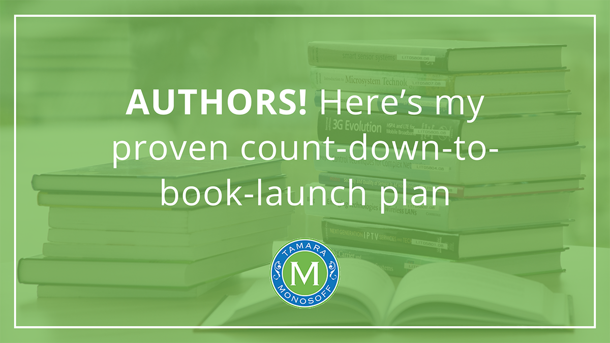 Authors: Here’s my proven count-down-to-book-launch plan