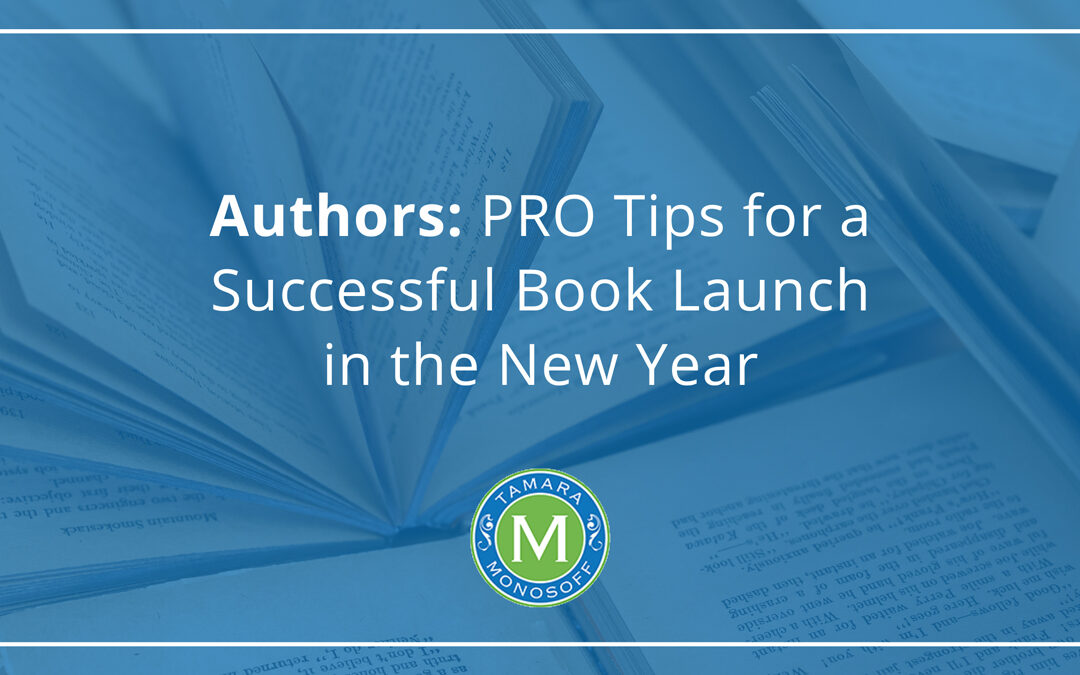 Authors: PRO Tips for a Successful Book Launch in the New Year