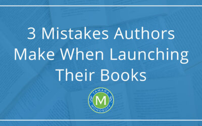3 Mistakes Authors Make When Launching Their Books