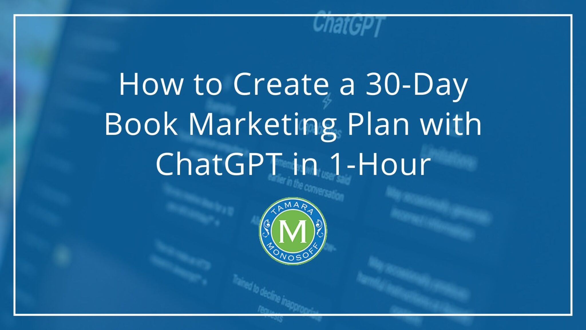 How to Create a 30-Day Book Marketing Plan with ChatGPT in 1-Hour