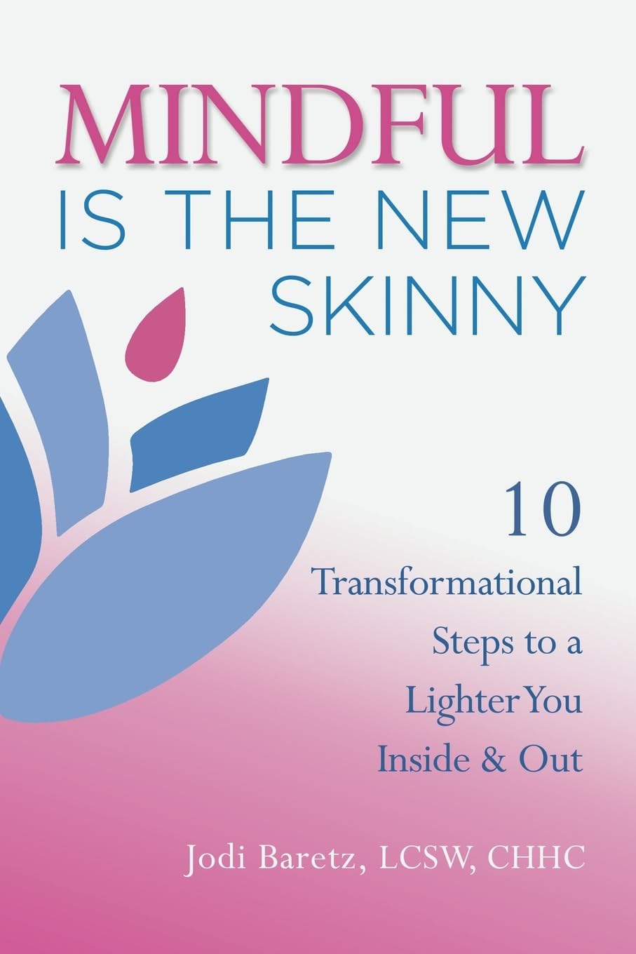 Mindful is the new Skinny by Jodi Baretz