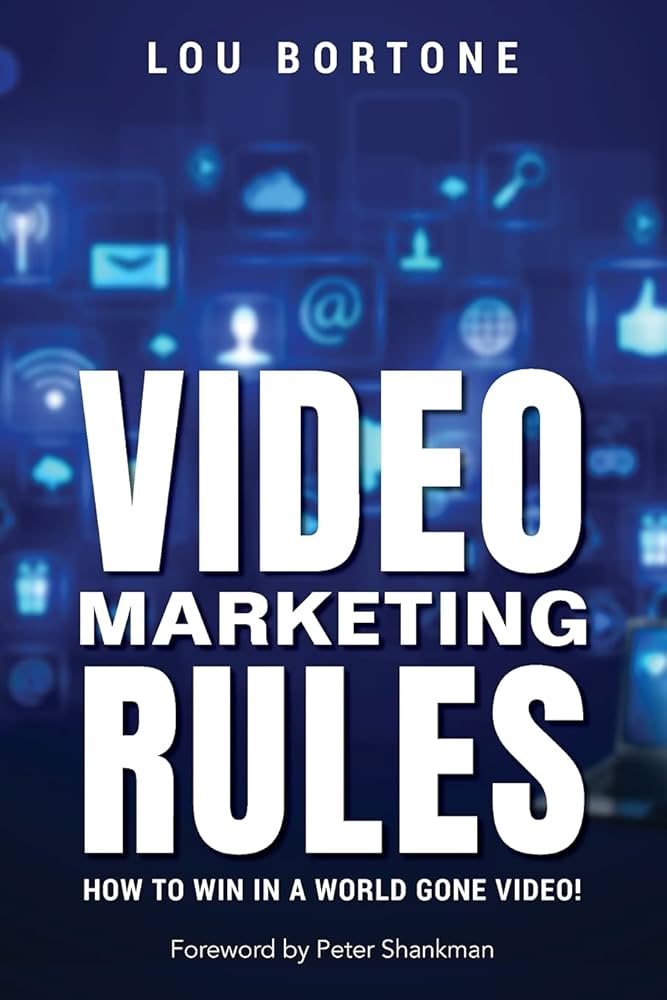 Video Marketing Rules by Lou Bortone