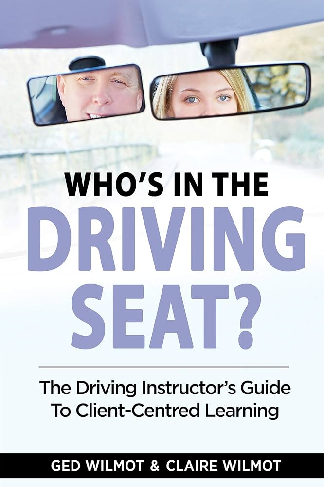 Who's in the Driving Seat by Ged Wilmot and Claire Wilmot